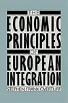 Economic Principles of European Integration