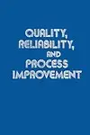 Quality, Reliability & Process
