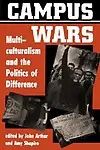 Campus Wars: Multiculturalism And The Politics Of Difference by Amy Shapiro,John Arthur,Macintosh