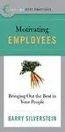 Best Practices: Motivating Employees: Bringing Out the Best in Your People (Paperback)
