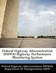 Federal Highway Administration (Fhwa) Highway Performance Monitoring System