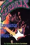 Jimi Hendrix Jimi Hendrix: Experience The Music Experience The Music by Scott Belmer,Steve Loveless,Tim Mcelyea