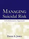 Managing Suicidal Risk: A Collaborative Approach