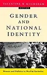 Gender and National Identity: Women and Politics in Muslim Societies