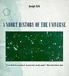 A Short History Of The Universe (Scientific American Library Paperback, No. 53. )