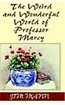 The Weird and Wonderful World of Professor Marcy (PAPERBACK)