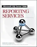 Microsoft® Sql Server™ 2008 Reporting Services                  by Larson