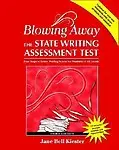 Blowing Away the State Writing Assessment Test: Four Steps to Better Writing Scores for Students of All Levels [With CDROM]