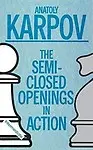 Semi-Closed Openings In Action (Intermediate) by Anatoly Karpov