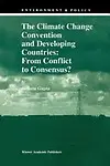 The Climate Change Convention and Developing Countries: From Conflict to Consensus? Paperback