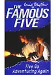 The Famous Five: Five Go Adventuring Again (Book - 2) - Enid Blyton