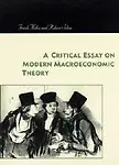 A Critical Essay On Modern Macroeconomic Theory by Frank Hahn,Robert Solow