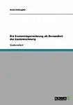 Die Kostentr Gerrechnung ALS Bestandteil Der Kostenrechnung by Andre Kuhnapfel,Andr K. Hnapfel