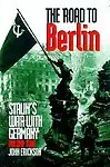 The Road To Berlin: Stalin`s War With Germany, Volume Two (Erickson, John, Stalin's War With Germany, V. 2.) by Professor John Erickson