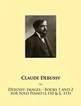 Debussy: Images - Books 1 and 2 for Solo Piano (L.110 & L. 111) (Samwise Music For Piano II) (Volume 13) by Claude Debussy,Samwise Publishing