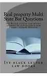 Real property Multi State Bar Questions: Ivy Black letter law books Author of 6 Published bar Essays - LOOK INSIDE! by Ivy black letter law books