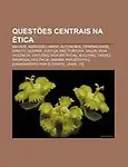 Quest Es Centrais Na Tica: Abusos, Agress O, Amor, Autonomia, Criminalidade, Direito, Guerra, Justi A, Paz, Tortura, Valor, Vida, Viol Ncia by Fonte Wikipedia