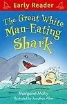 The Great White Man-Eating Shark (Early Reader) by Margaret Mahy,Jonathan Allen