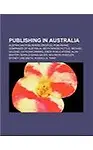 Publishing in Australia: Australian Publishers (People), Publishing Companies of Australia, Keith Windschuttle, Michael Wilding