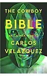 The Cowboy Bible and Other Stories by Carlos Vel&aacute;zquez,Achy Obejas
