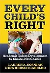 Every Child's Right: Academic Talent Development by Choice, Not Chance (Hardcover)