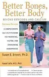 Better Bones, Better Body : Beyond Estrogen And Calcium by Russell Jaffe Md,Susan Brown,Susan E. Brown Phd