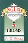 English Composition - Essays, Volume 5 by A.G. Rego