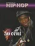 50 Cent (Superstars of Hip-Hop) by Z. B. Hill