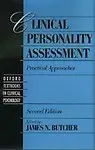 Clinical Personality Assessment: Practical Approaches (Oxford Textbooks In Clinical Psychology, V. 2) by James Neal Butcher
