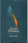 Know Thyself Book 1 by Gian Kumar