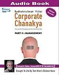 Corporate Chanakya: Management (Part - II) (Audiobook) Corporate Chanakya: Management (Part - II) - Radhakrishnan Pillai