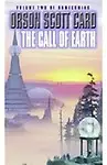 The Call Of Earth by Orson Scott Card