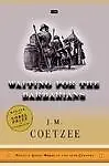 Waiting For The Barbarians by J. M. Coetzee
