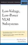 Low Voltage, Low Power Vlsi Subsystems                 by Kiat-Seng Yeo & Kaushik Roy