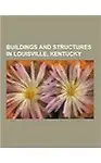 Buildings and structures in Louisville, Kentucky: Hogan Fountain Pavilion, Waverly Hills Sanatorium, Theatres of Louisville, Louisville International ... Field, 21c Museum Hotel, Schuster Building by Source: Wikipedia