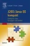 J2EE/Java EE Kompakt: Enterprise Java: Konzepte Und Umfeld by Arne Koschel,Gerhard Wagner,Stefan Fischer