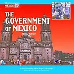 The Government of Mexico (Mexico: Our Southern Neighbor) by Clarissa Aykroyd,Roger E. Hernandez