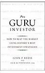 The Guru Investor: How To Beat The Market Using History's Best Investment Strategies