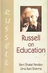 Russell On Education by R. S. Pandey. Uma Rani Sharma