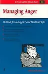 Managing Anger (Methods For A Happier And Healthier Life) (Paperback)