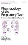 Pharmacology Of The Respiratory Tract - Experimental And Clinica by Barnes,Chung,K. Fan,Peter J.