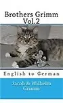 Brothers Grimm Vol.2: English to German Paperback