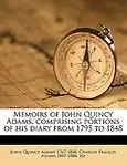 Memoirs of John Quincy Adams, Comprising Portions of His Diary from 1795 to 1848 Volume 3 by John Quincy Adams,Charles Francis Adams