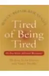 Tired Of Being Tired: Rescue, Repair, Rejuvenate by Dr Jesse Lynn Hanley