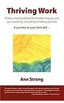Thriving Work: 90 Days of Daily Practice for Transforming You and Your Coaching, Consulting or Healing Business Paperback