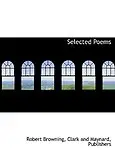 Selected Poems by Robert Browning