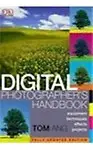 Digital Photographers Handbook                 by Tom Ang