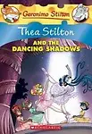 Thea Stilton and the Dancing Shadows: A Geronimo Stilton Adventure Paperback