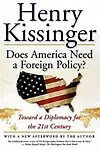 Does America Need a Foreign Policy? : Toward a Diplomacy for the 21st Century