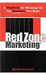Red Zone Marketing: A Playbook For Winning All The Business You Want